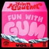Album artwork for Fun With Gum Vol. 1 by John Krautner
