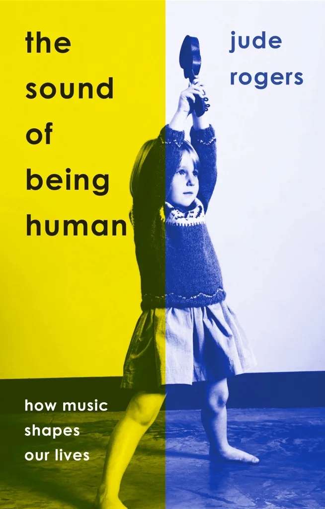 Album artwork for The Sound of Being Human by Jude Rogers