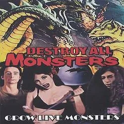 Album artwork for Grow Live Monsters by Destroy All Monsters