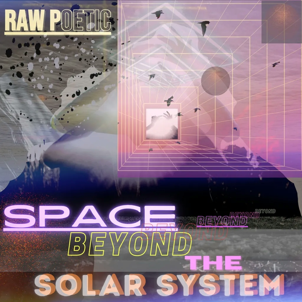 Album artwork for  Space Beyond The Solar System by Raw Poetic