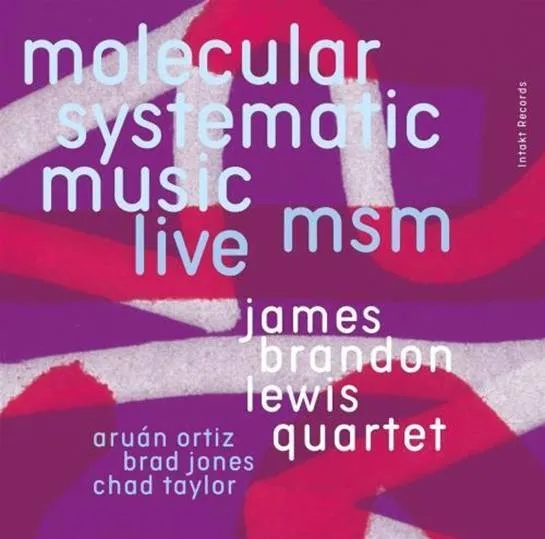 Album artwork for MSM Molecular Systematic Music by James Brandon Lewis