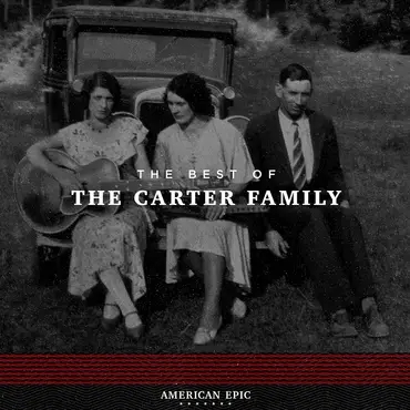 Album artwork for American Epic: The Best of The Carter Family by The Carter Family