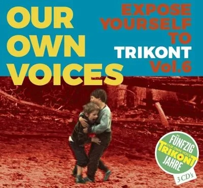 Album artwork for Our Own Voices 6 - Expose Yourself to Trikont by Various