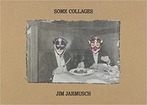 Album artwork for Some Collages by Jim Jarmusch