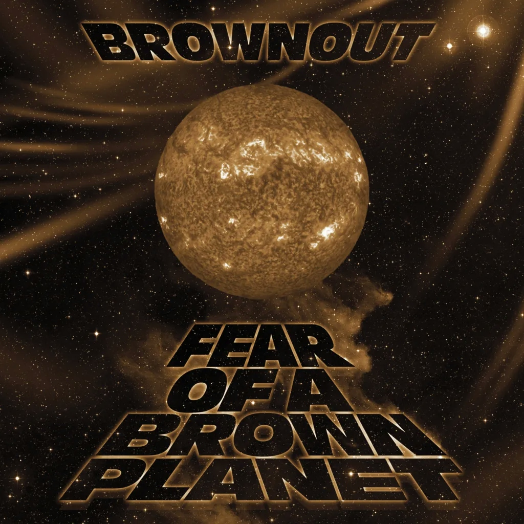 Album artwork for Fear Of A Brown Planet by Brownout