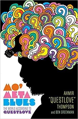 Album artwork for Mo' Meta Blues: The World According to Questlove by Ahmir Thompson / Ben Greenman