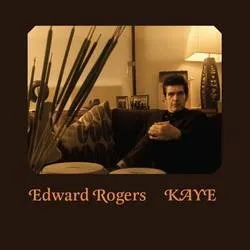 Album artwork for Kaye by Edward Rogers