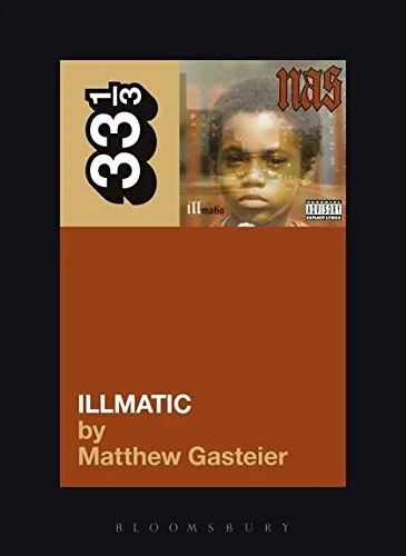 Album artwork for Nas's Illmatic 33 1/3 by Matthew Gasteier