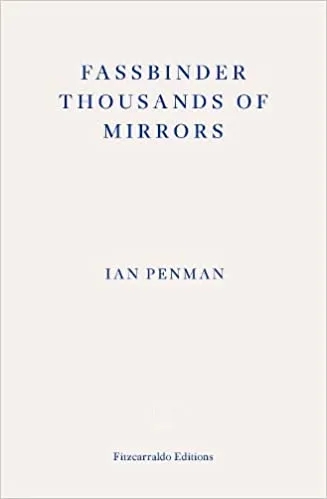 Album artwork for Fassbinder Thousands of Mirrors by Ian Penman
