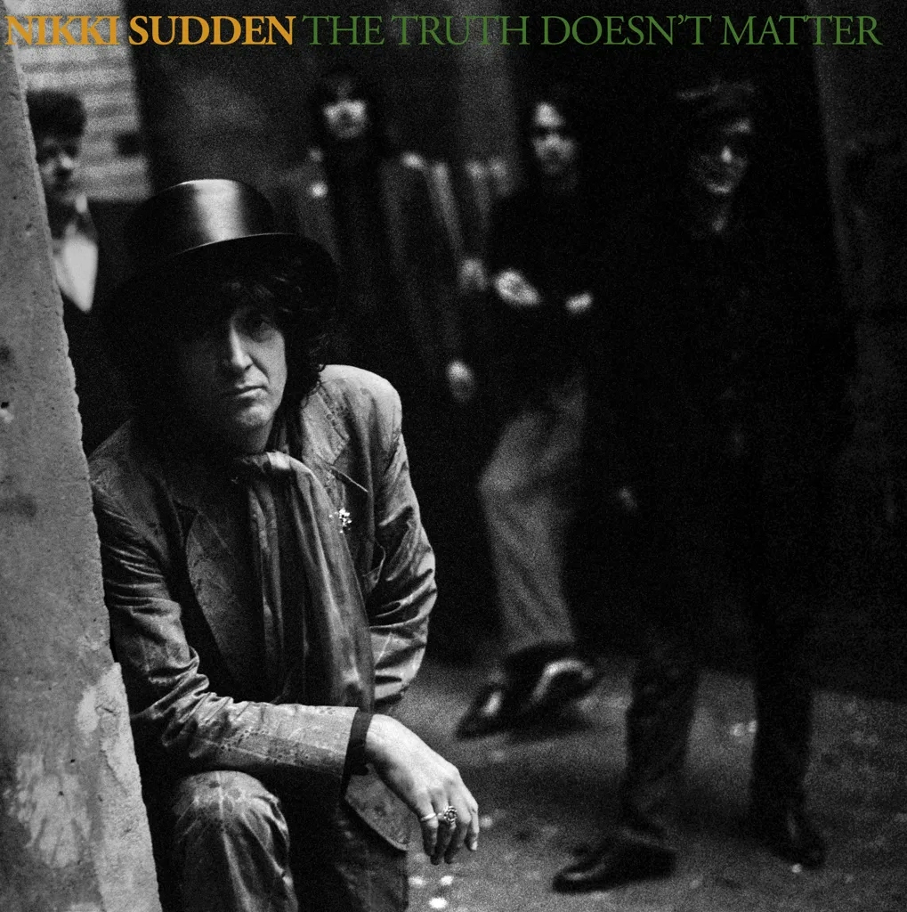 Album artwork for The Truth Doesn’t Matter (Remixed Remastered Reimagined) by Nikki Sudden