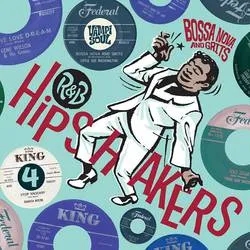 Album artwork for R&B Hipshakers Volume 4 - Bossa Nova and Grits by Various