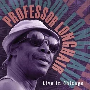 Album artwork for Live In Chicago by Professor Longhair