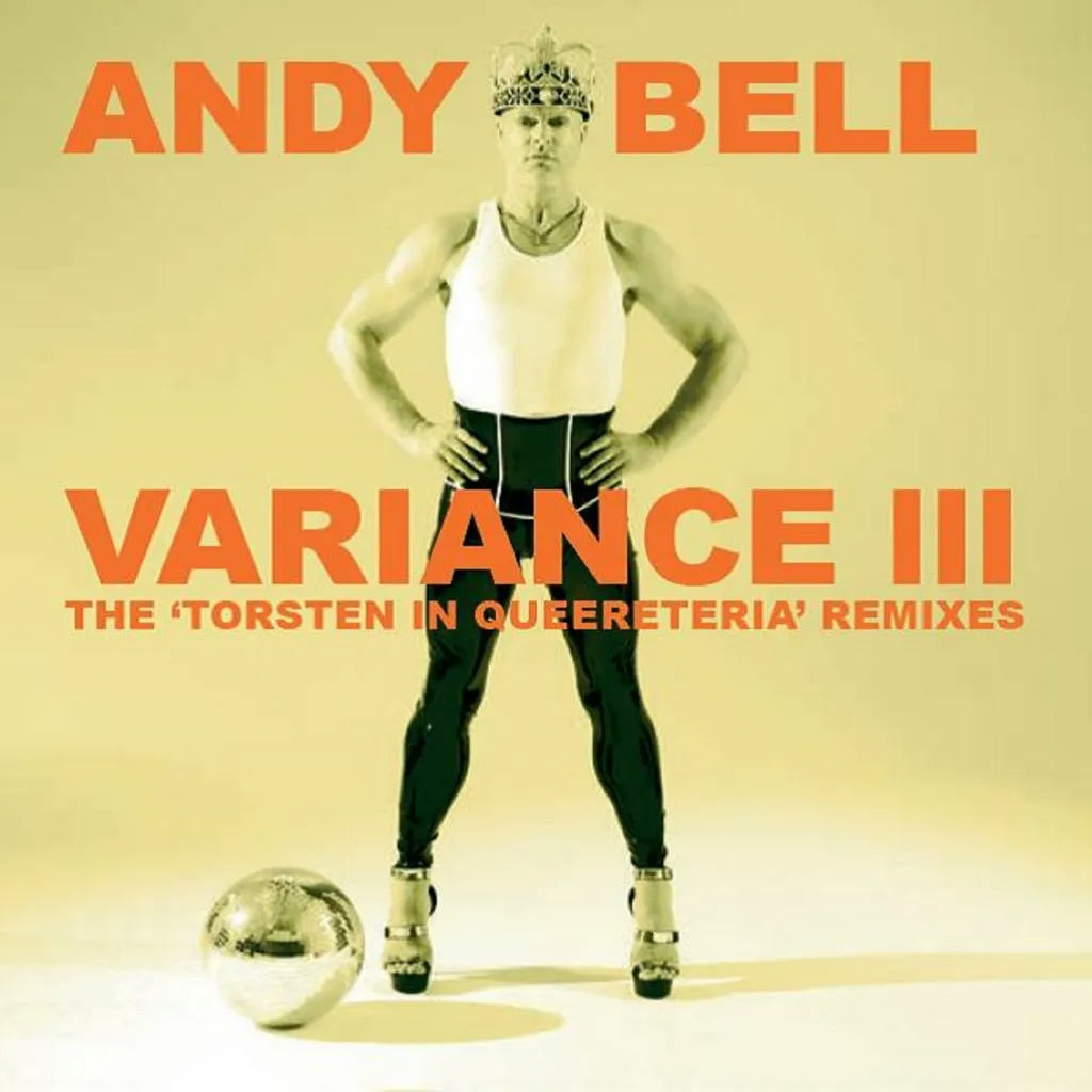 Album artwork for Variance III - The ‘Torsten In Queereteria’ Remixes by Andy Bell