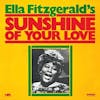 Album artwork for Sunshine Of Your Love by Ella Fitzgerald