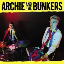 Album artwork for Archie and the Bunkers by Archie and the Bunkers