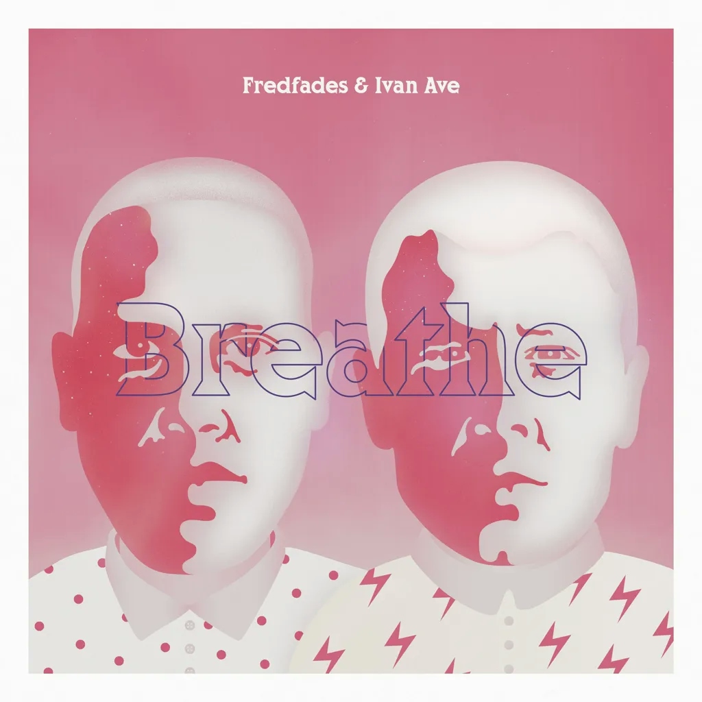 Album artwork for Breathe by Fredfades and Ivan Ave
