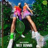 Album artwork for Wet Tennis by Sofi Tukker