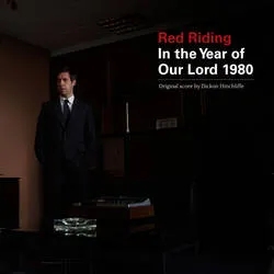 Album artwork for Red Riding: In The Year Of Our Lord 1980 by Dickon Hinchliffe