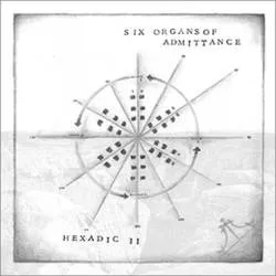 Album artwork for Hexadic 2 by Six Organs Of Admittance