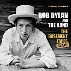 Album artwork for The Basement Tapes Raw: The Bootleg Series Vol. 11 by Bob Dylan