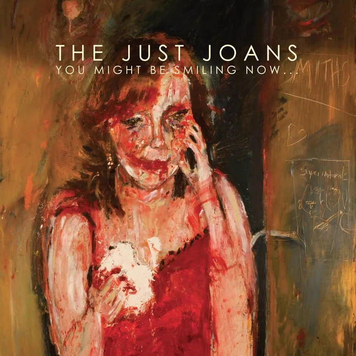 Album artwork for You Might Be Smiling Now... by The Just Joans