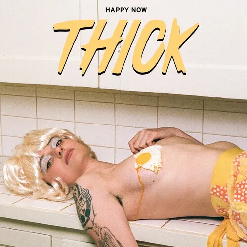 Album artwork for Happy Now by Thick