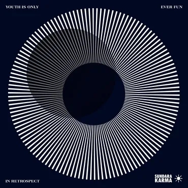Album artwork for Youth is Only Ever Fun in Retrospect by Sundara Karma