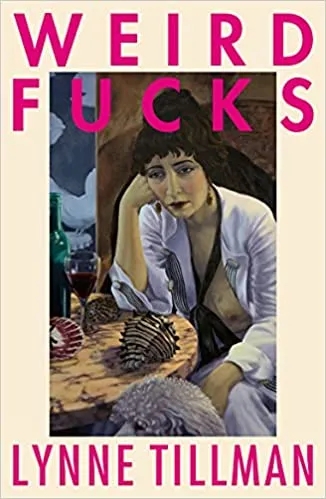 Album artwork for Weird Fucks by Lynne Tillman