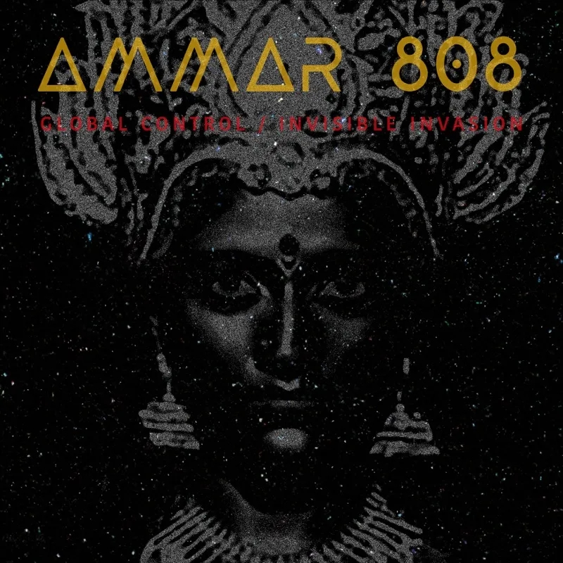 Album artwork for Global Control / Invisible Invasion by Ammar 808