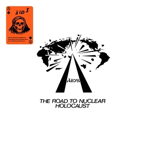 Album artwork for The Road to Nuclear Holocaust by Aids