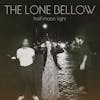 Album artwork for Half Moon Light by The Lone Bellow