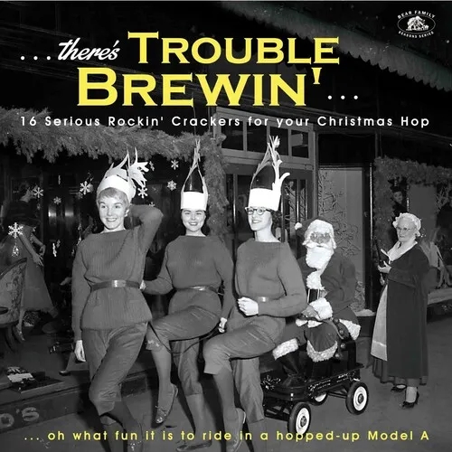 Album artwork for  There's Trouble Brewin': 16 Serious Rockin' Crackers For Your Christmas Hop by Various Artists