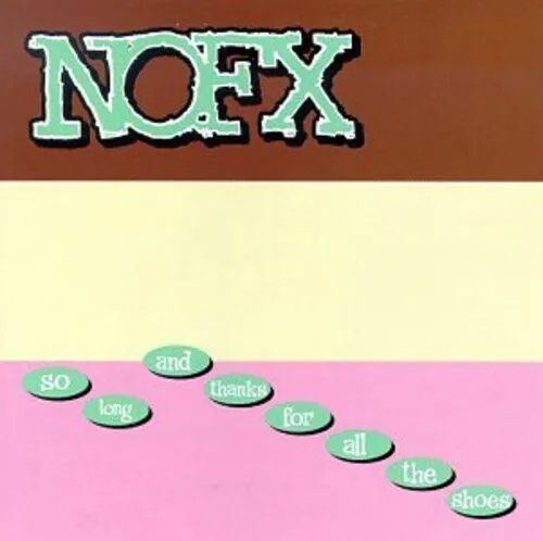 Album artwork for  So Long and Thanks for All the Shoes by NOFX