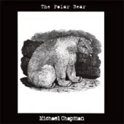 Album artwork for The Polar Bear by Michael Chapman
