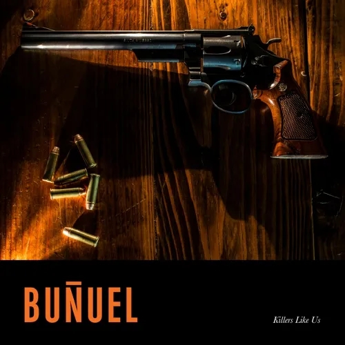 Album artwork for Killers Like Us by Bunuel
