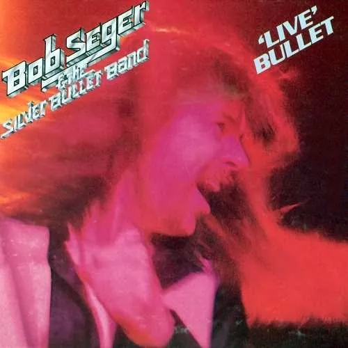 Album artwork for 'Live' Bullet by Bob Seger and The Silver Bullet Band