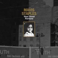 Album artwork for Your Good Fortune by Mavis Staples