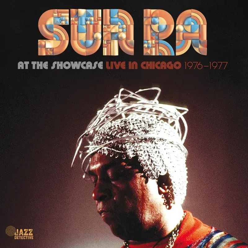 Album artwork for Sun Ra At The Showcase: Live In Chicago 1976-1977 - RSD 2024 by Sun Ra