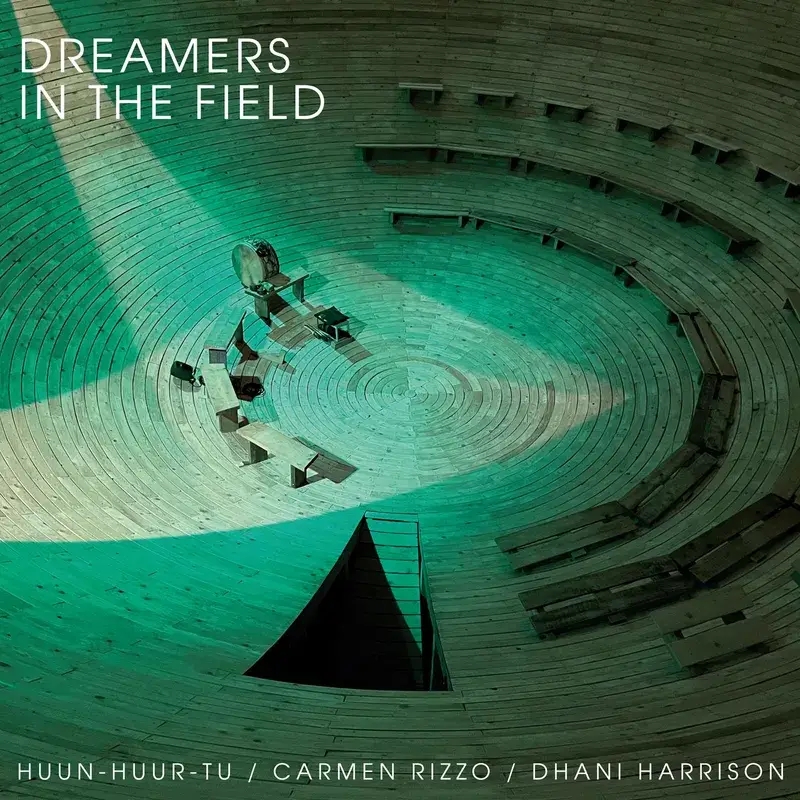 Album artwork for Dreamers In The Field - RSD 2024 by Huun-Huur-Tu, Dhani Harrison