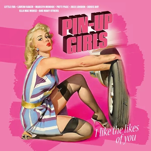 Album artwork for Pin-Up Girls: I Like The Likes Of You by Various Artists