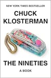 Album artwork for The Nineties by Chuck Closterman