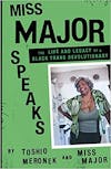Album artwork for Miss Major Speaks: The Life and Times of a Black Trans Revolutionary: The Life and Legacy of a Black Trans Revolutionary by Miss Major