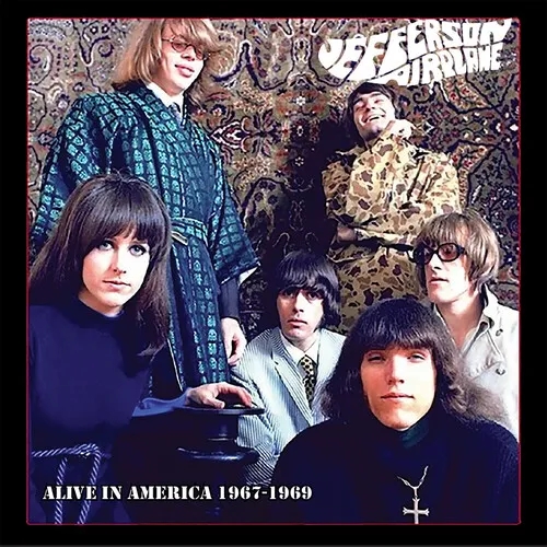 Album artwork for Alive In America 1967-1969 by Jefferson Airplane