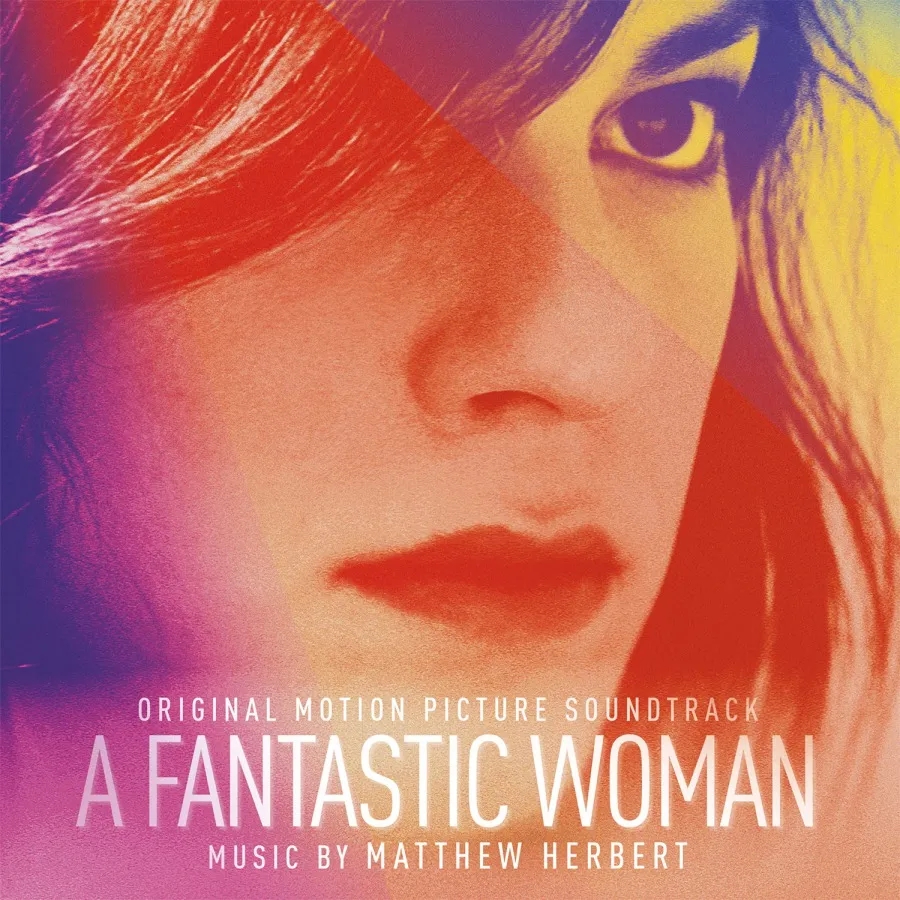 Album artwork for A Fantastic Woman - Original Soundtrack by Matthew Herbert
