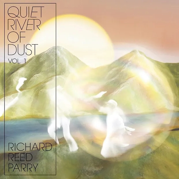 Album artwork for Quiet River of Dust Vol 1 by Richard Reed Parry