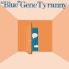 Album artwork for Out of the Blue by Blue Gene Tyranny