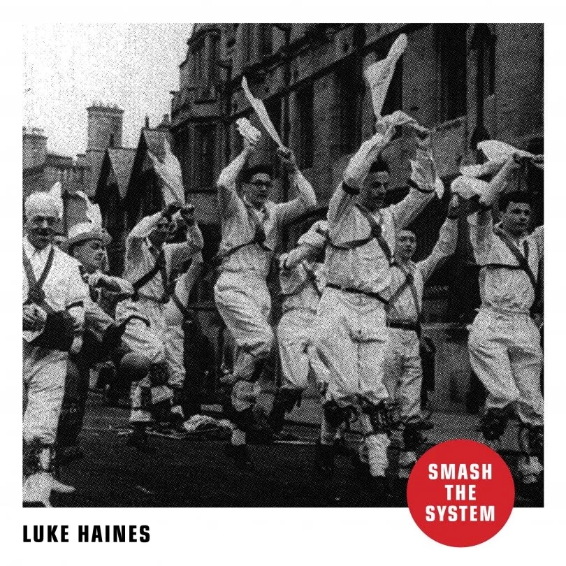 Album artwork for Smash the System by Luke Haines