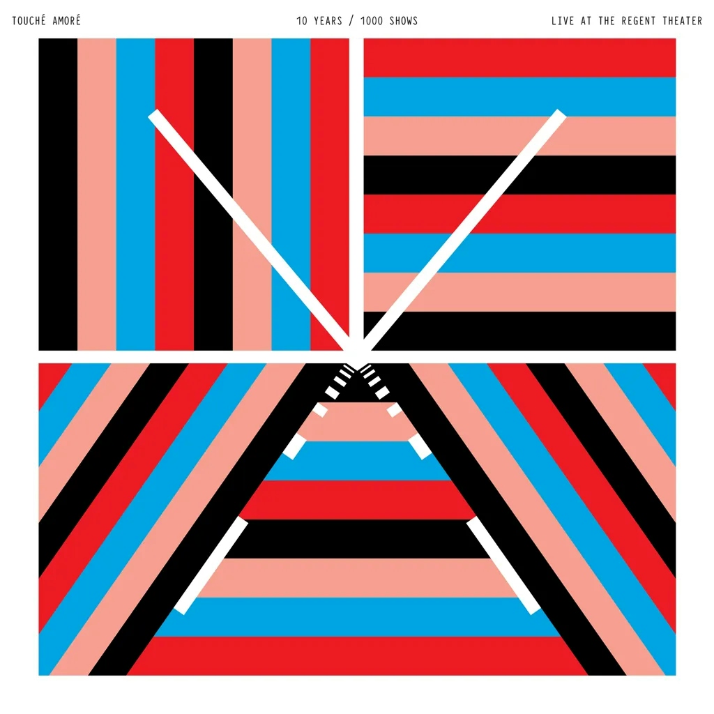 Album artwork for 10 Years / 1000 Shows - Live at the Regent Theater by Touche Amore