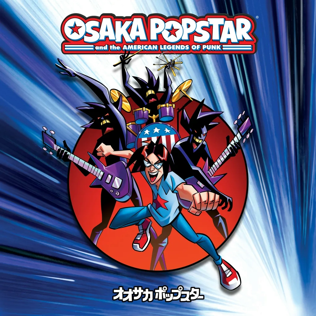 Album artwork for Osaka Popstar And The American Legends Of Punk (Expanded Edition) by Osaka Popstar