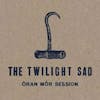 Album artwork for Oran Mor Session by The Twilight Sad